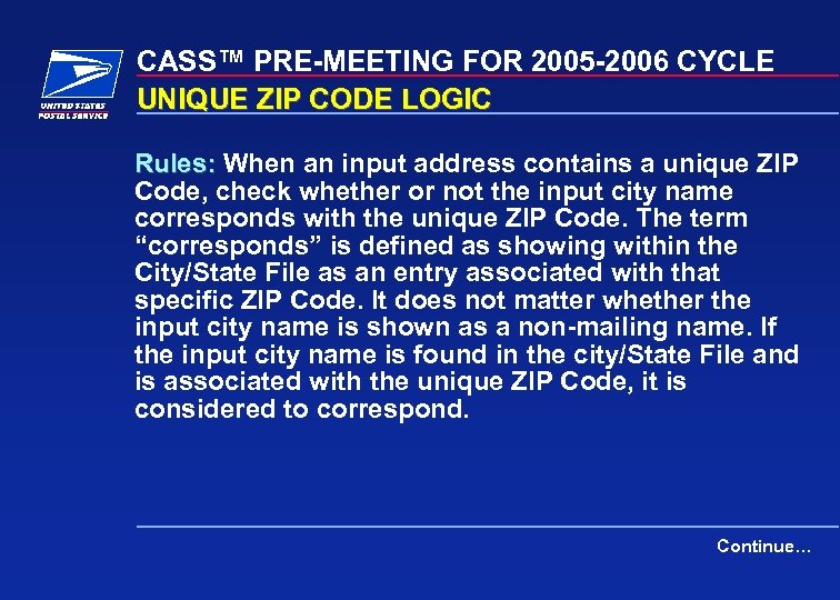 CASS™ PRE-MEETING FOR 2005 -2006 CYCLE UNIQUE ZIP CODE LOGIC Rules: When an input