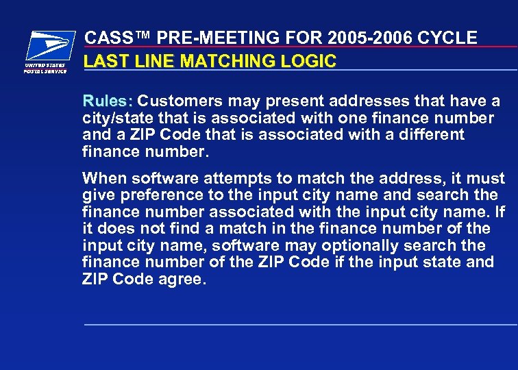 CASS™ PRE-MEETING FOR 2005 -2006 CYCLE LAST LINE MATCHING LOGIC Rules: Customers may present