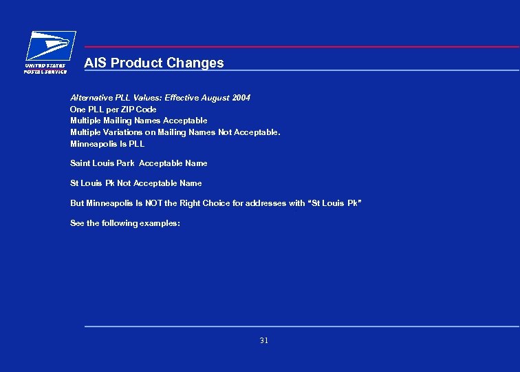 AIS Product Changes Alternative PLL Values: Effective August 2004 One PLL per ZIP Code