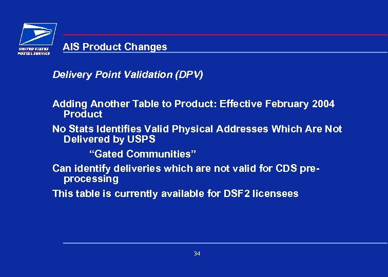 AIS Product Changes Delivery Point Validation (DPV) Adding Another Table to Product: Effective February