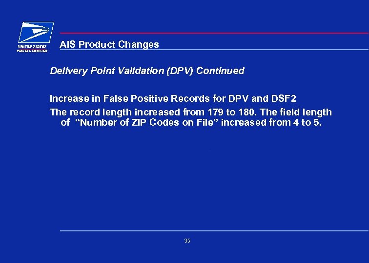 AIS Product Changes Delivery Point Validation (DPV) Continued Increase in False Positive Records for
