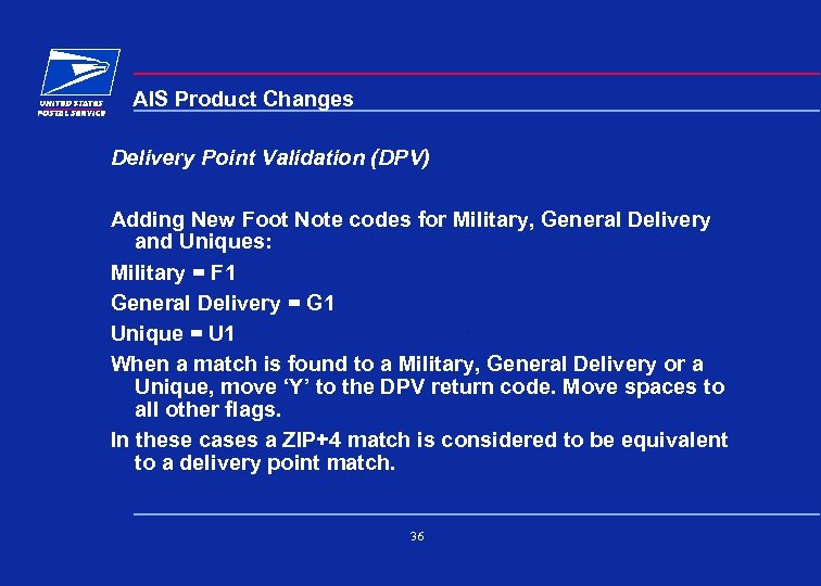 AIS Product Changes Delivery Point Validation (DPV) Adding New Foot Note codes for Military,