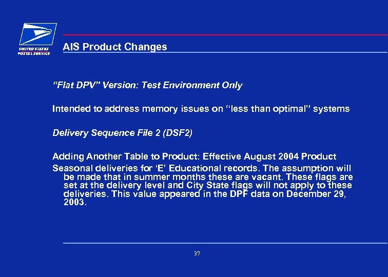 AIS Product Changes “Flat DPV” Version: Test Environment Only Intended to address memory issues