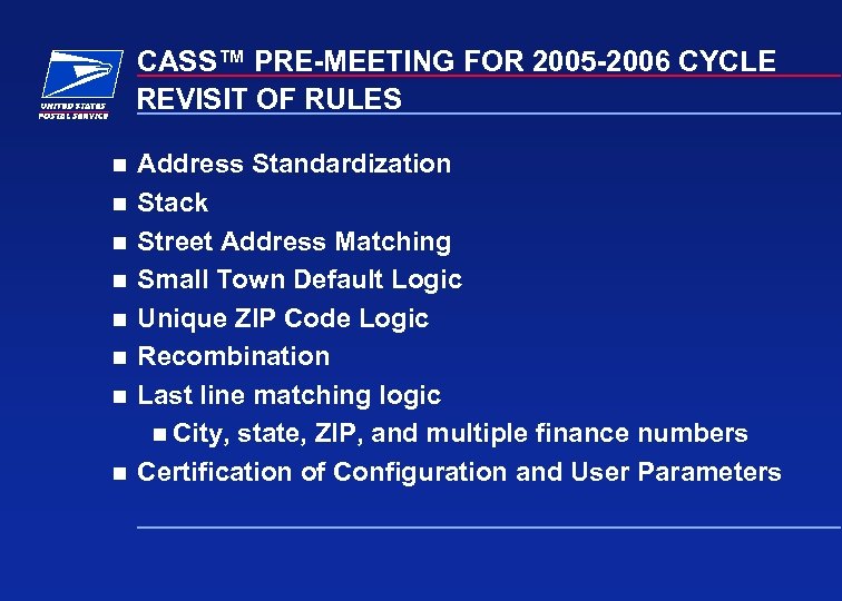 CASS™ PRE-MEETING FOR 2005 -2006 CYCLE REVISIT OF RULES n n n n Address