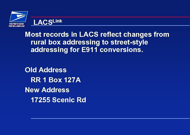 LACSLink Most records in LACS reflect changes from rural box addressing to street-style addressing