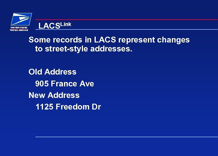 LACSLink Some records in LACS represent changes to street-style addresses. Old Address 905 France