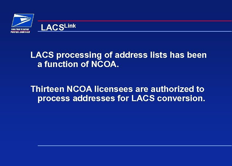 LACSLink LACS processing of address lists has been a function of NCOA. Thirteen NCOA