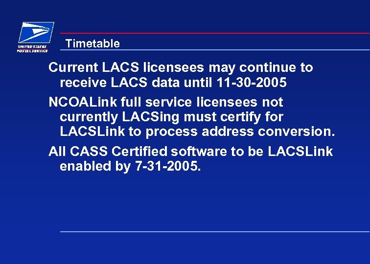 Timetable Current LACS licensees may continue to receive LACS data until 11 -30 -2005