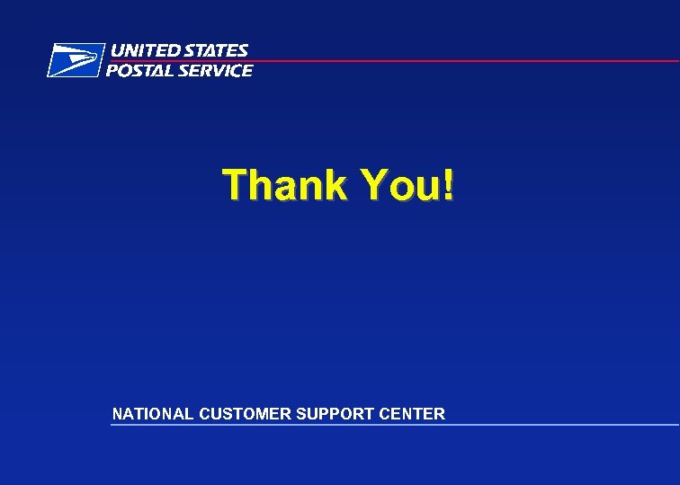Thank You! NATIONAL CUSTOMER SUPPORT CENTER 