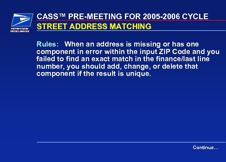 CASS™ PRE-MEETING FOR 2005 -2006 CYCLE STREET ADDRESS MATCHING Rules: When an address is