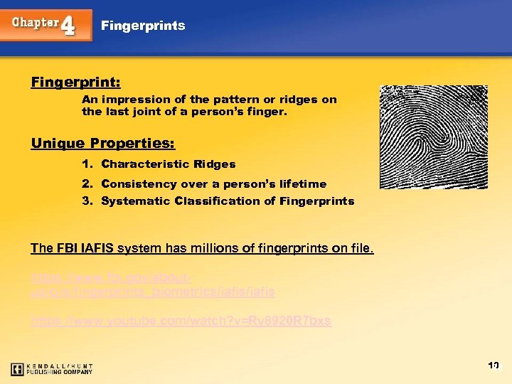 Fingerprints Fingerprint: An impression of the pattern or ridges on the last joint of
