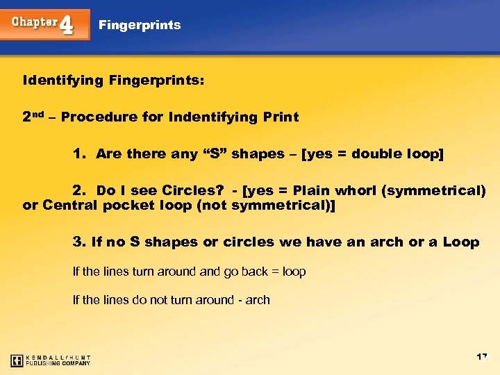 Fingerprints Identifying Fingerprints: 2 nd – Procedure for Indentifying Print 1. Are there any