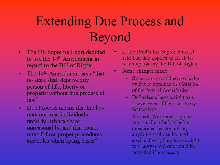 Extending Due Process and Beyond • The US Supreme Court decided to use the