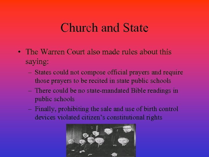 Church and State • The Warren Court also made rules about this saying: –