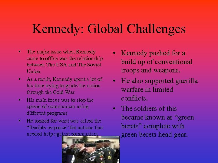 Kennedy: Global Challenges • • The major issue when Kennedy came to office was