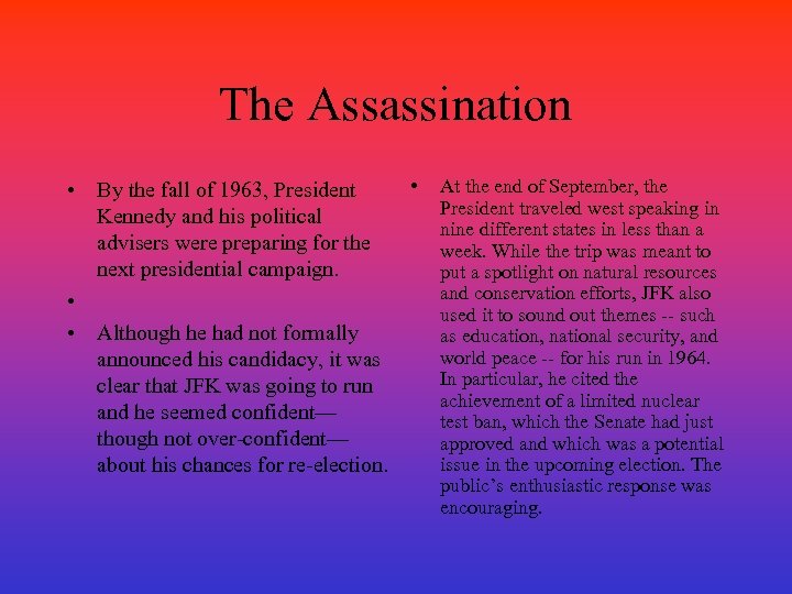 The Assassination • • By the fall of 1963, President Kennedy and his political