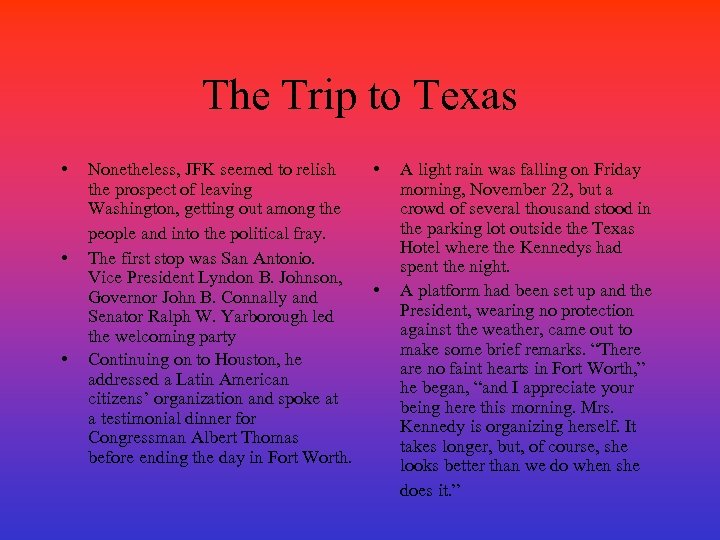 The Trip to Texas • • • Nonetheless, JFK seemed to relish • the