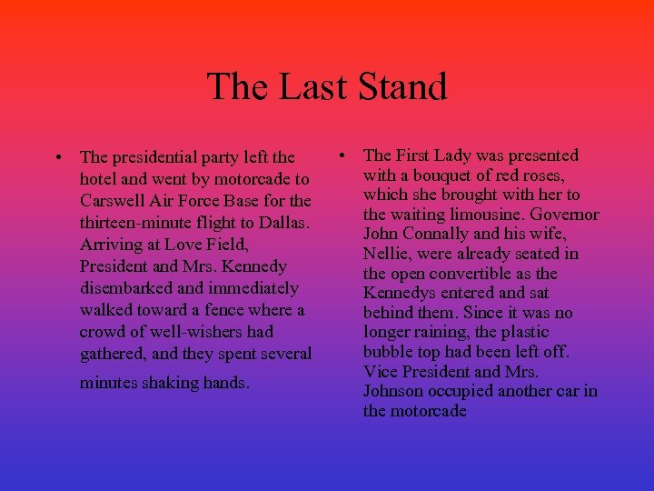 The Last Stand • The presidential party left the hotel and went by motorcade