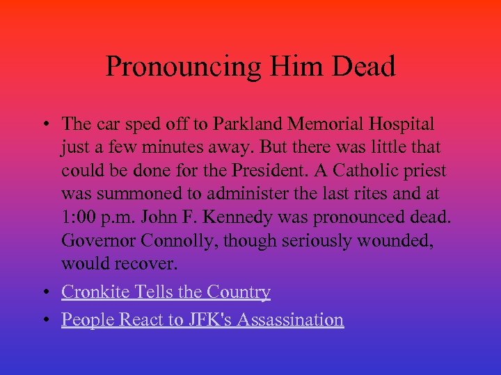 Pronouncing Him Dead • The car sped off to Parkland Memorial Hospital just a