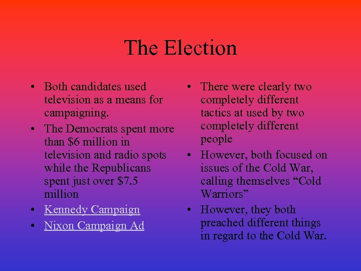 The Election • Both candidates used • There were clearly two television as a