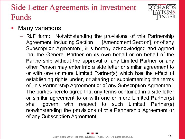 Side Letter Agreements in Investment Funds § Many variations. – RLF form: Notwithstanding the