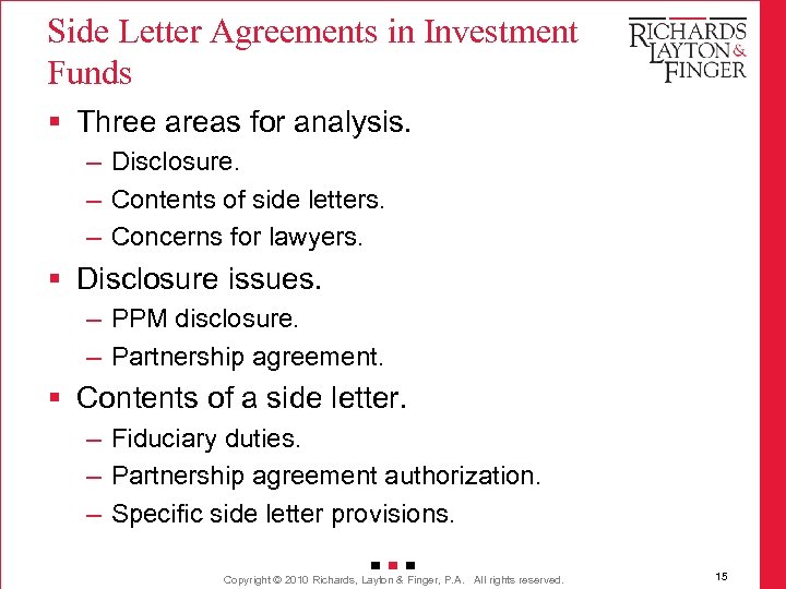 Side Letter Agreements in Investment Funds § Three areas for analysis. – Disclosure. –
