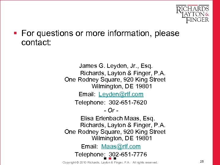 § For questions or more information, please contact: James G. Leyden, Jr. , Esq.