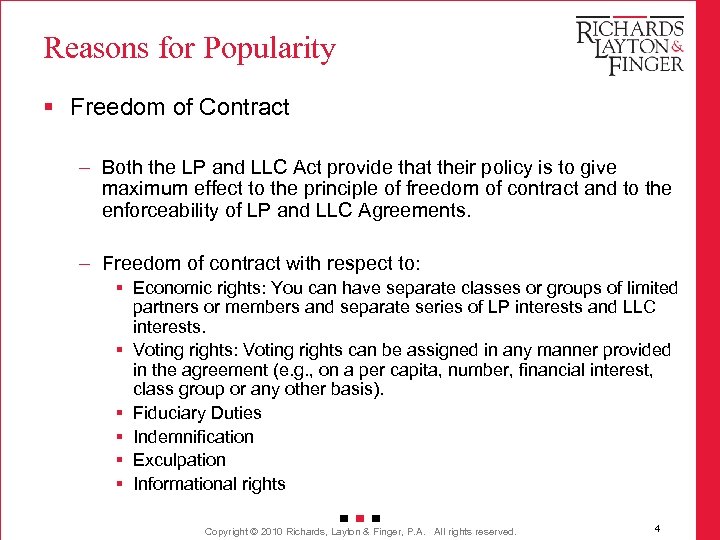 Reasons for Popularity § Freedom of Contract – Both the LP and LLC Act