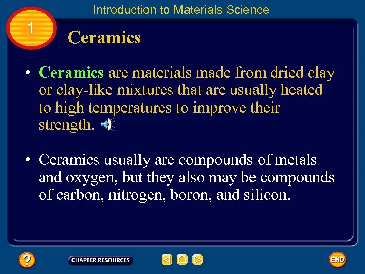 Introduction to Materials Science 1 Ceramics • Ceramics are materials made from dried clay