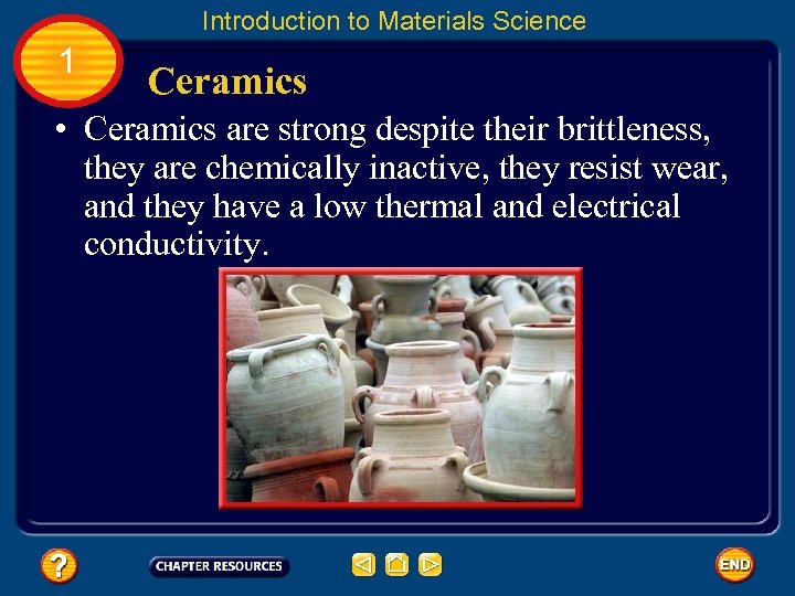 Introduction to Materials Science 1 Ceramics • Ceramics are strong despite their brittleness, they