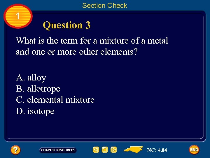 Section Check 1 Question 3 What is the term for a mixture of a