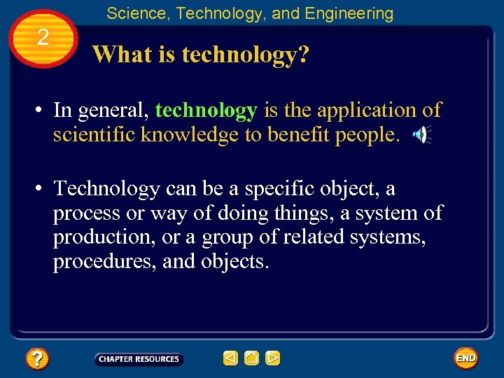 Science, Technology, and Engineering 2 What is technology? • In general, technology is the