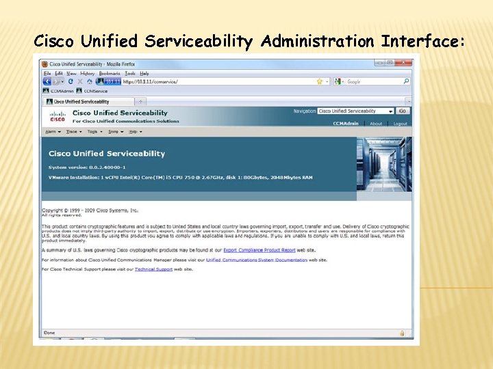 Cisco Unified Serviceability Administration Interface: 