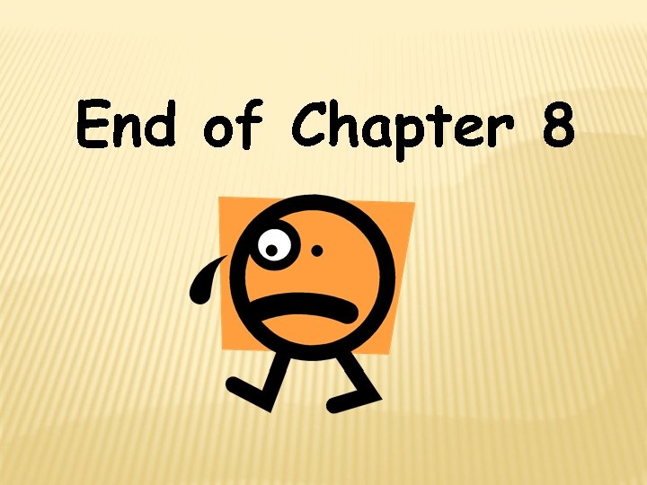 End of Chapter 8 