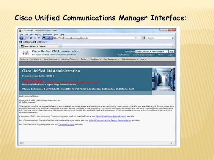 Cisco Unified Communications Manager Interface: 