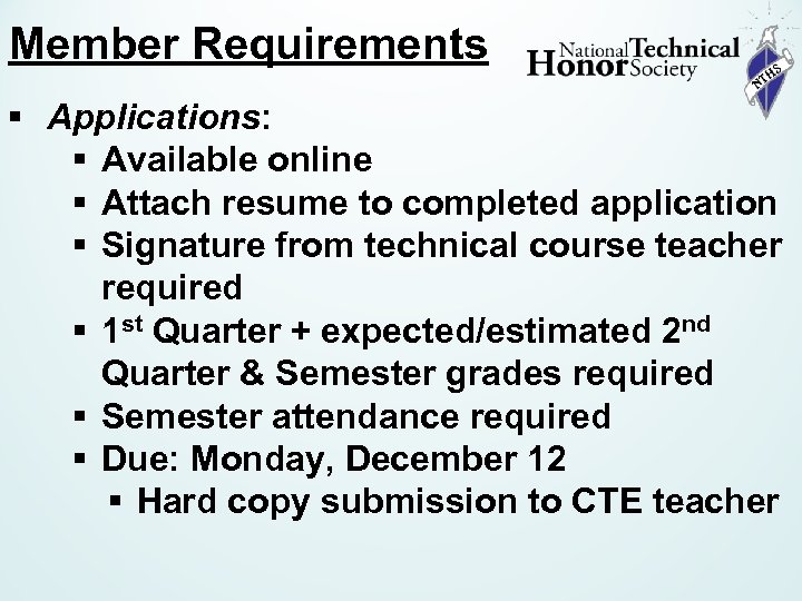 Member Requirements § Applications: § Available online § Attach resume to completed application §