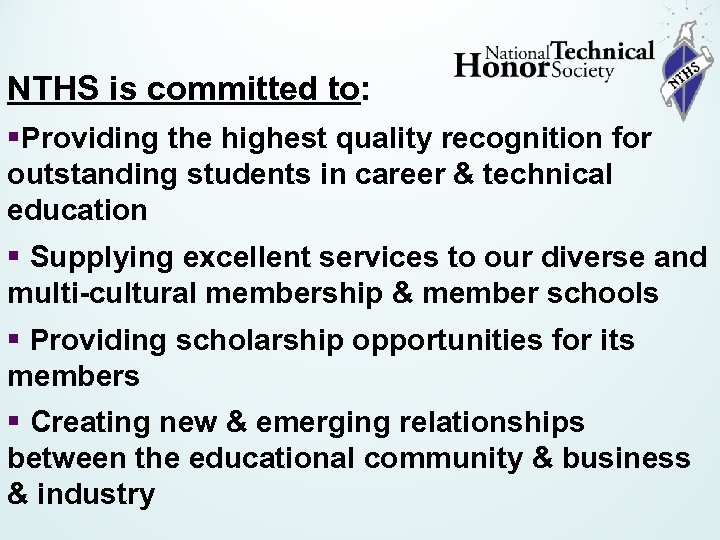 NTHS is committed to: §Providing the highest quality recognition for outstanding students in career