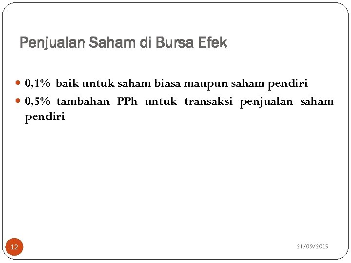 Penjualan Saham di Bursa Efek 0, 1% baik untuk saham biasa maupun saham pendiri