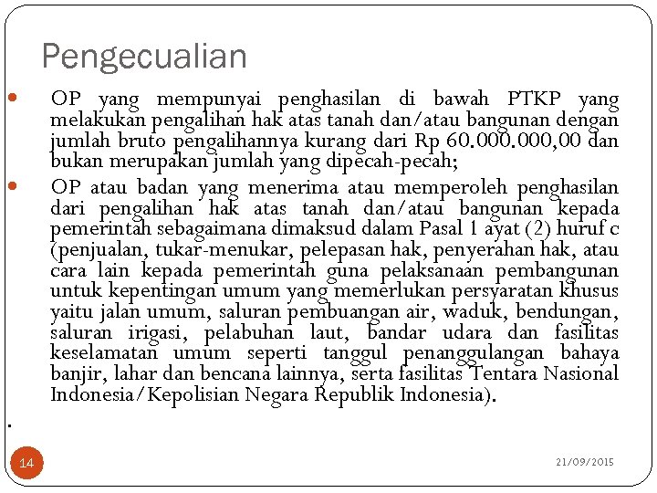 Pengecualian OP yang mempunyai penghasilan di bawah PTKP yang melakukan pengalihan hak atas tanah