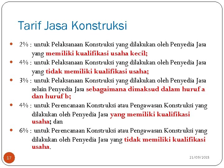 Tarif Jasa Konstruksi 2% : untuk Pelaksanaan Konstruksi yang dilakukan oleh Penyedia Jasa 17