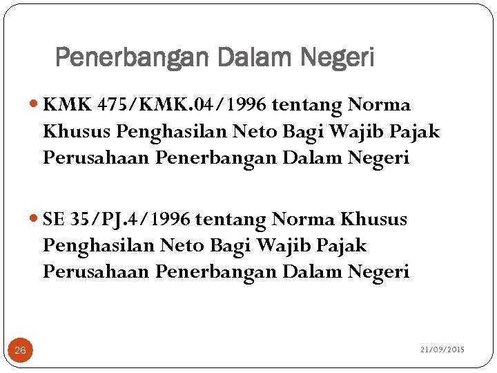 Penerbangan Dalam Negeri KMK 475/KMK. 04/1996 tentang Norma Khusus Penghasilan Neto Bagi Wajib Pajak