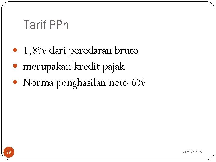 Tarif PPh 1, 8% dari peredaran bruto merupakan kredit pajak Norma penghasilan neto 6%