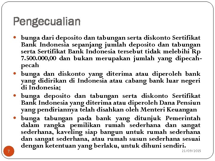 Pengecualian bunga dari deposito dan tabungan serta diskonto Sertifikat 7 Bank Indonesia sepanjang jumlah