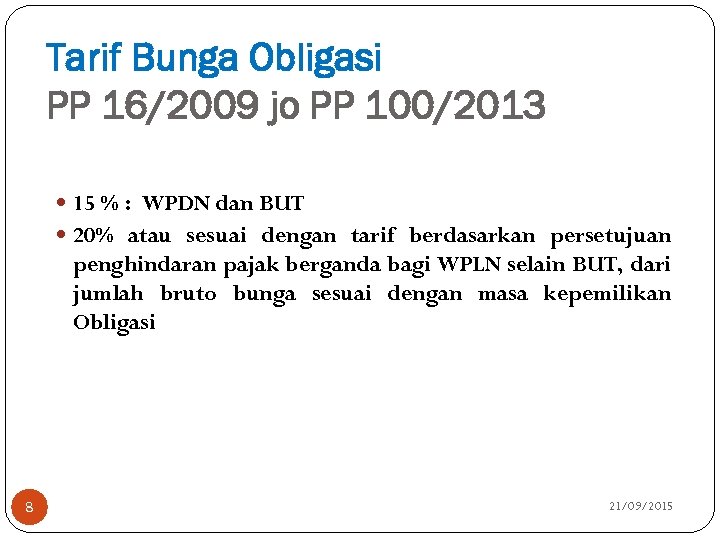 Tarif Bunga Obligasi PP 16/2009 jo PP 100/2013 15 % : WPDN dan BUT
