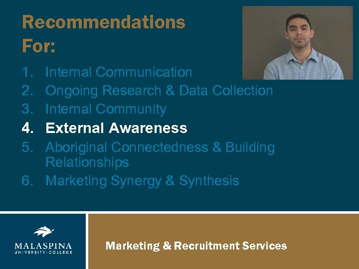 Recommendations For: 1. Internal Communication 2. Ongoing Research & Data Collection 3. Internal Community