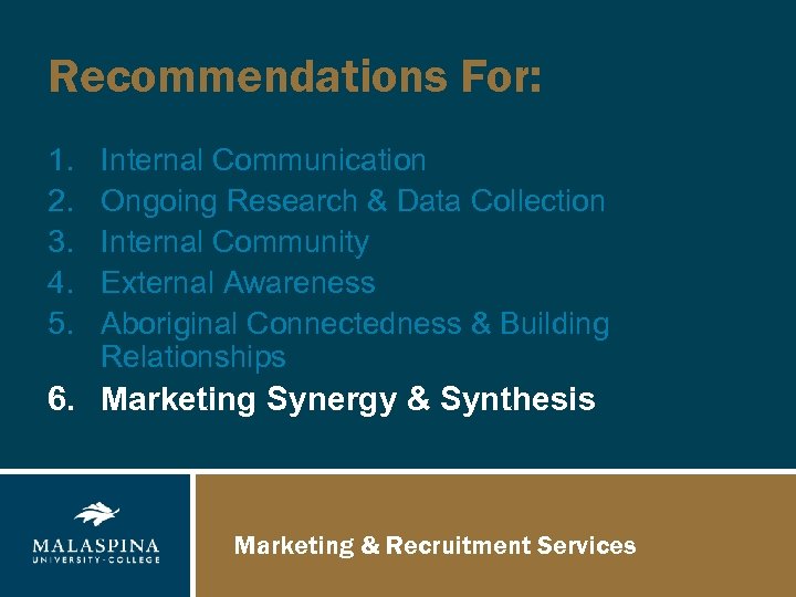 Recommendations For: 1. 2. 3. 4. 5. Internal Communication Ongoing Research & Data Collection