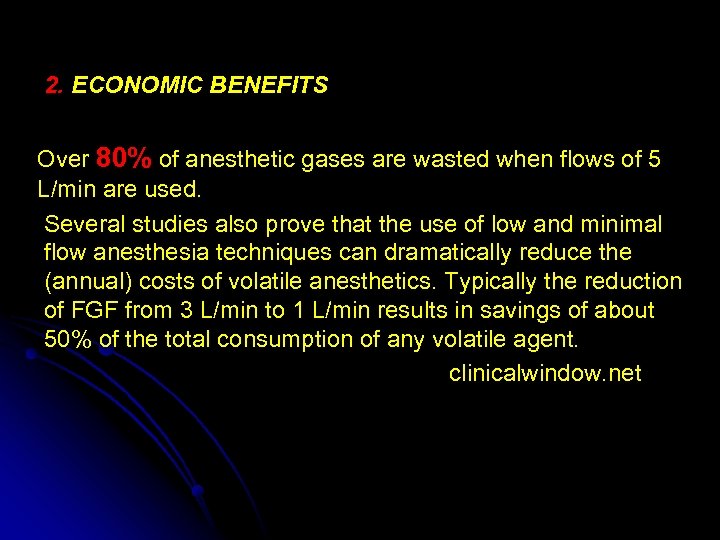 2. ECONOMIC BENEFITS Over 80% of anesthetic gases are wasted when flows of 5