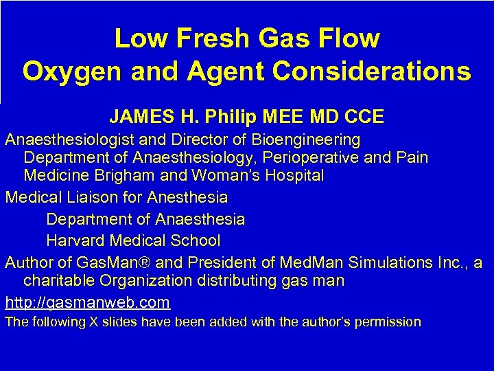 Low Fresh Gas Flow Oxygen and Agent Considerations JAMES H. Philip MEE MD CCE