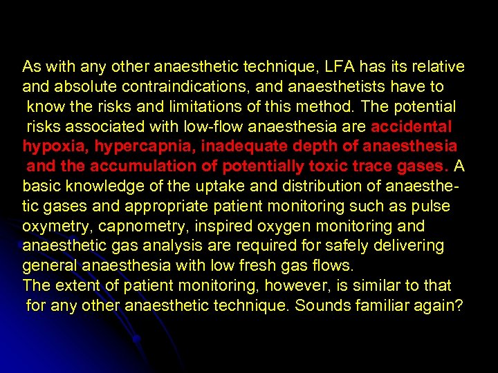 As with any other anaesthetic technique, LFA has its relative and absolute contraindications, and