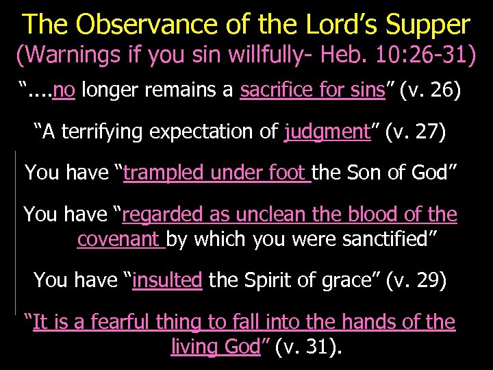 The Observance of the Lord’s Supper (Warnings if you sin willfully- Heb. 10: 26